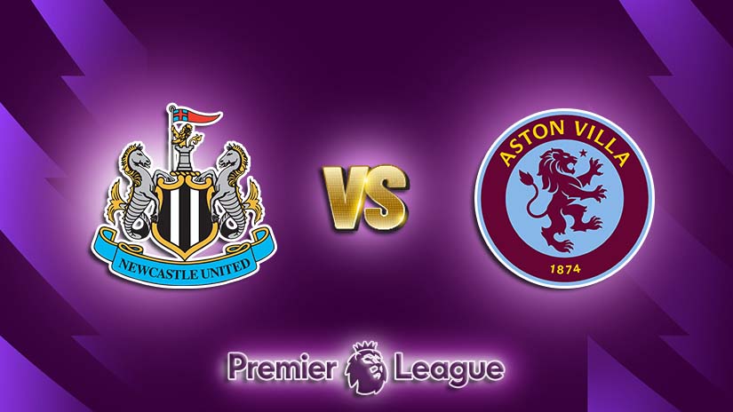 Nhận định bóng đá Newcastle vs Aston Villa 23h30 ngày 12 8 Ngoại hạng Anh